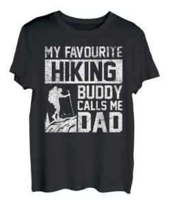 My favourite Hiking Buddy calls me Dad Walking Pilgern T-Shirt