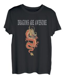 Mythische Kreatur, Dragons are Awesome Dragon Taille T-Shirt