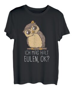 Nachteule ich mag halt Eulen ok? Eule Liebhaber Geschenk T-Shirt