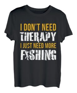 Neues 2022, I Just need Fishing Tee, Angelliebhaber T-Shirt