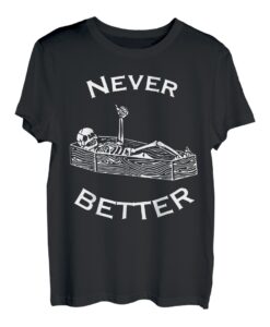 Never Better Skelett T-Shirt