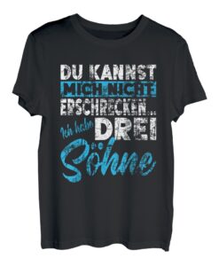 Nicht Erschrecken Papa Mama Ich Habe Drei 3 Söhne Jungen T-Shirt