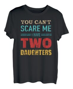 Nicht erschrecken Papa Vater zwei 2 Töchtern Mädchen T-Shirt