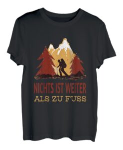 Nichts ist weiter als zu Fuss - Wandern T-Shirt