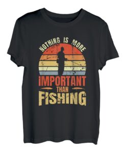 Nichts ist wichtiger als das Fischen Angler T-Shirt