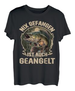 nix gefangen ist auch geangelt ,Lustiges Angel T-Shirt