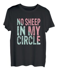 No Sheep In My Circle Persönlichkeit and Proud Friend Circle T-Shirt