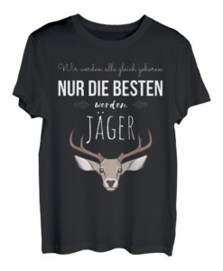 Nur die Besten werden Jäger Hirsch Motiv Geschenk T-Shirt
