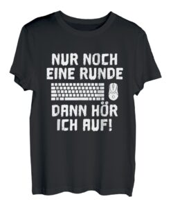 Nur Noch Eine Runde Dann Hör Ich Auf T-Shirt