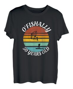 O'Fishally 50 Years Old - Angler 50. Geburtstag lustig T-Shirt