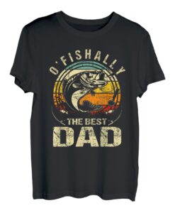 O'Fishally Der beste Vater für Fischer, die angeln T-Shirt