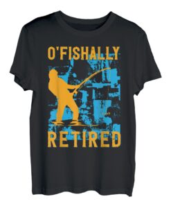 O'Fishally Retired Fishing Retirement Angeln T-Shirt
