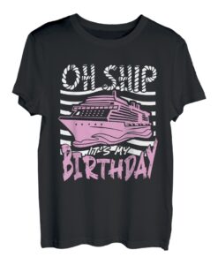 Oh Ships Its My Birthdays Lustige Bootsliebhaber Feier T-Shirt