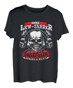 Ohne LKW-Fahrer wärst du obdachlos - Trucker T-Shirt