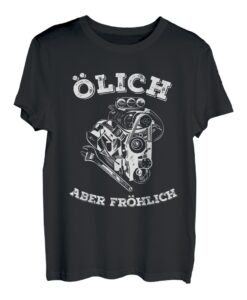 Ölich aber Fröhlich KFZ Mechaniker Mechatroniker Lustiges T-Shirt