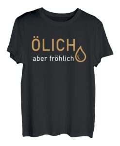 Ölich aber fröhlich T-Shirt