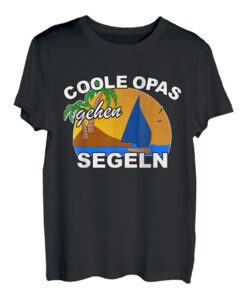 Opa Großvater Coole Opas gehen Segeln Rentner Geschenk T-Shirt