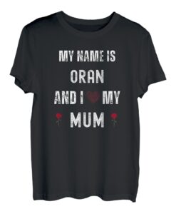 Oran Ich liebe meine Mutter Süßer persönlicher Muttertag T-Shirt