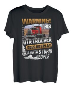 OTR Trucker spielt nicht mit dummen Männern Papa Ehemann Lkw-Fahrer T-Shirt