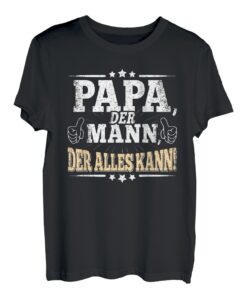 Papa Der Mann Der Alles Kann Vater Papa Lustiges Vatertag T-Shirt