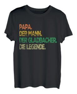 Papa Mann Gladbacher Legende Gladbach Vater Vatertag Spruch T-Shirt