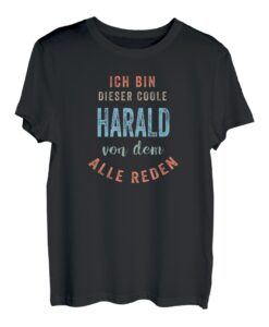Personalisiertes Shirt Name, Ich bin dieser coole Harald T-Shirt