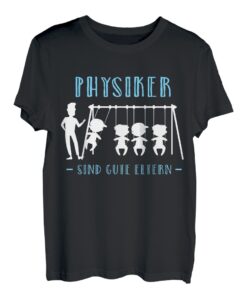 Physik Physiklehrer Werdender Vater Eltern Mutter Physiker T-Shirt
