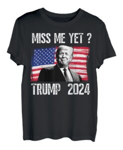 Präsident Donald Trump Miss Me Yet Funny Political 2024 T-Shirt