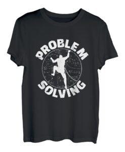 Problem Solving Kletterer Sportklettern Bouldern T-Shirt