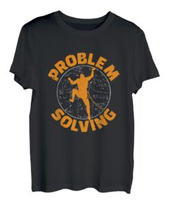 Problem Solving Kletterer Sportklettern Bouldern T-Shirt