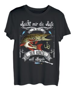 Reicht Mir Die Rute Ihr Narren Der König Will Angeln Angler T-Shirt