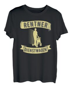 Rentner Dienstwagen Rollator Gehhilfe Rente Ruhestand Witz T-Shirt