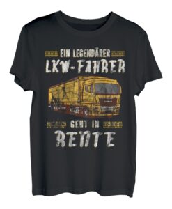 Rentner Trucker Ein Legendärer LKW-Fahrer Geht In Rente LKW T-Shirt