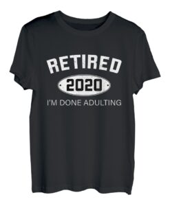 Retired 2020 I'm Done Adulting - Vintage-Geschenk T-Shirt