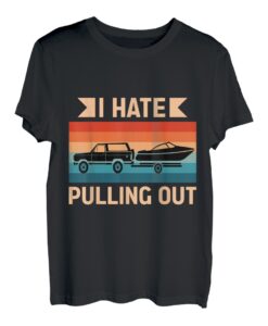Retro I Hate Pulling Out Bootsliebhaber Lustiges Bootfahren Outfit T-Shirt