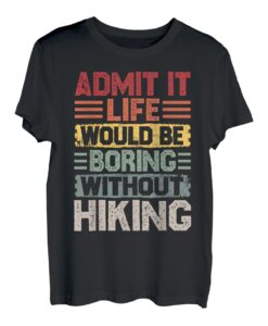 Retro Wandern Life Would Be Boring Without Wandern T-Shirt