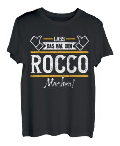 Rocco | Lass das den Rocco machen | Vornamen T-Shirt