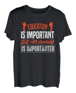 Rock climbing is importanter - Bouldern Boulderer Kletterer T-Shirt