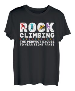 Rock Climbing The Perfect Excuse To Wear Tight Pants T-Shirt