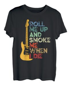 Roll Me Up And Smoke Me When I Die Gitarre T-Shirt