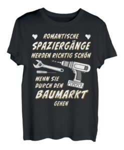 Romantische Spaziergänge im Baumarkt Handwerk Heimwerker T-Shirt
