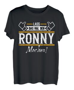 Ronny | Lass das den Ronny machen | Vornamen T-Shirt