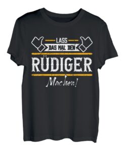 Rüdiger | Lass das den Rüdiger machen | Vornamen T-Shirt