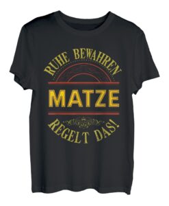 Ruhe bewahren Matze regelt das Vorname T-Shirt