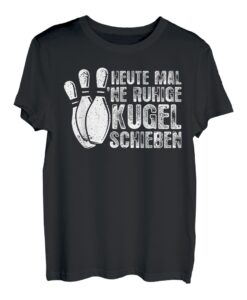 Ruhige Kugel schieben Kegler Sportkegler Kegel T-Shirt
