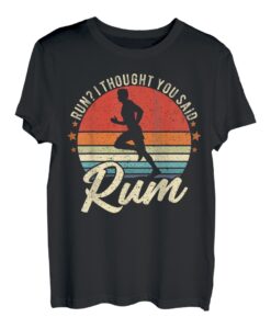 Run I Thought You Said Rum Lustiger Trinkläufer Papa T-Shirt