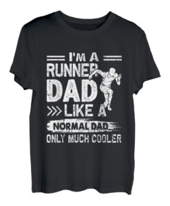 Runner Dad Wie ein normaler Vater, nur viel cooler T-Shirt