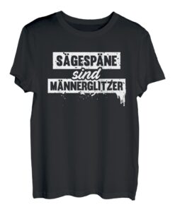 Sägespäne sind Männerglitzer Handwerker Schreiner T-Shirt