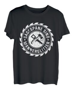 Sägespäne sind Männerglitzer | Waldarbeiter Holzfäller T-Shirt