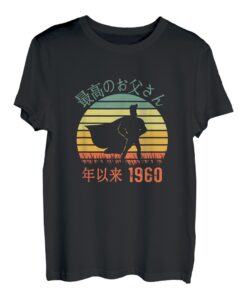 Saiko no Otosan nen irai 1960   Chichi no hi   T-Shirt